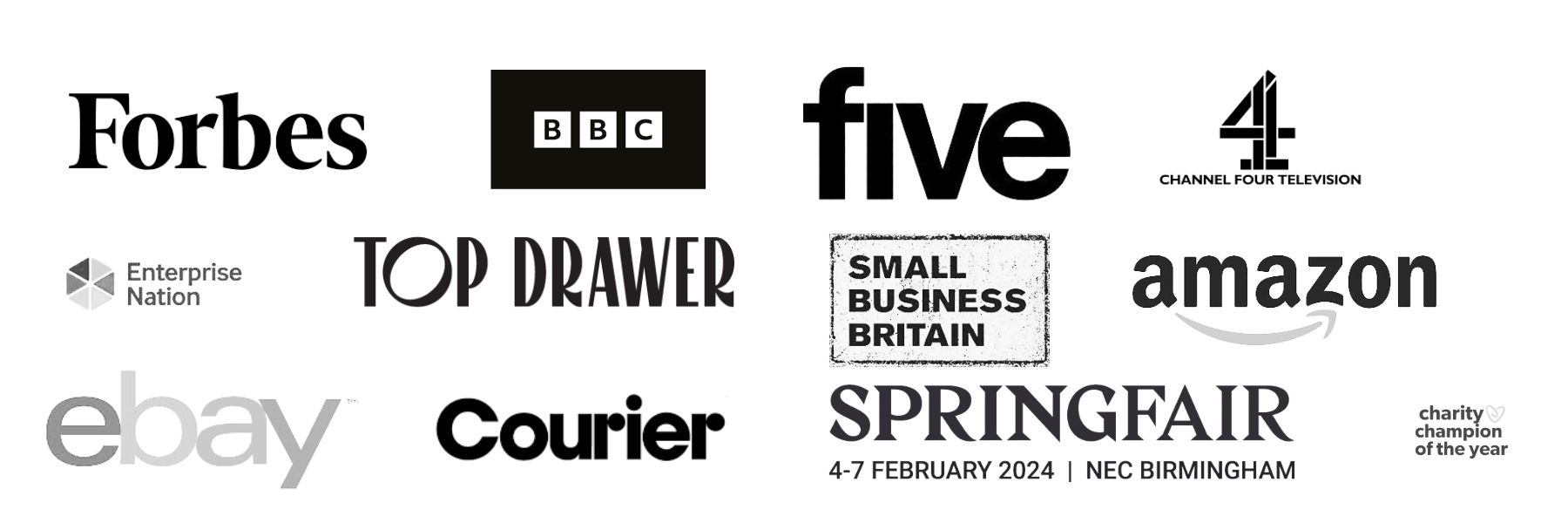 Black and white logos for Forbes, BBC, Five, Channel 4, Enterprise Nation, Top Drawer, Small Business Britain, Amazon, ebay, Courier, Springfair and Charity Champion of the Year.